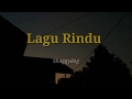 Lagu Rindu - Shaggydog (lirik)