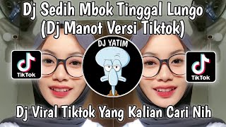 DJ SEDIH MBOK TINGGAL LUNGO KAREPKU YOWES RAPOPO | DJ MANOT BY DEYEKA FVNKY VIRAL TIKTOKTERBARU 2023