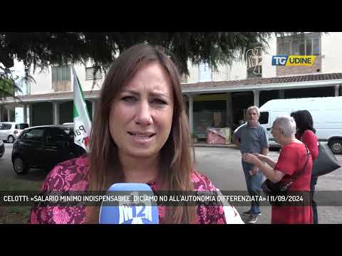 CELOTTI: «SALARIO MINIMO INDISPENSABILE. DICIAMO NO ALL'AUTONOMIA DIFFERENZIATA» | 11/09/2024