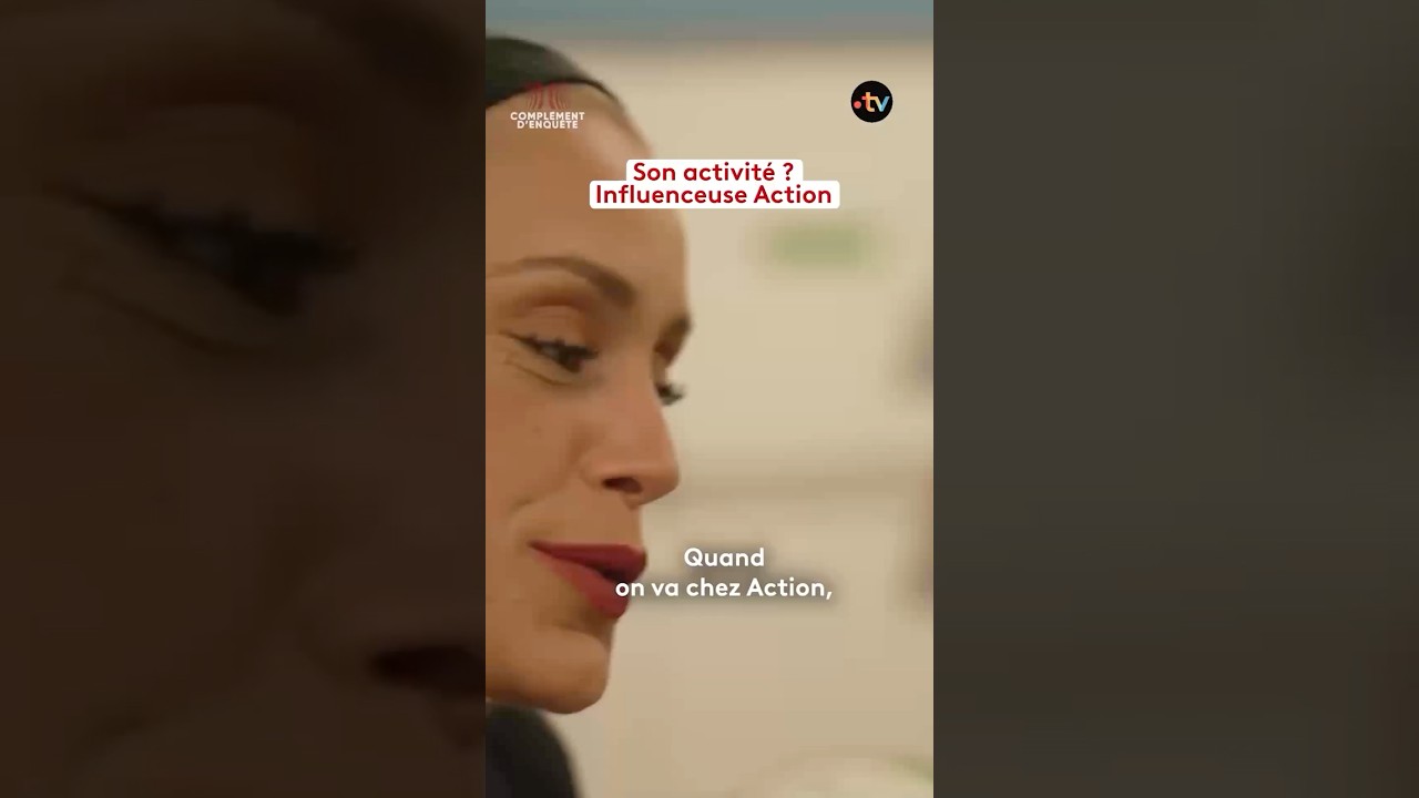 Son activité ? Influenceuse Action - Complément d'enquête.