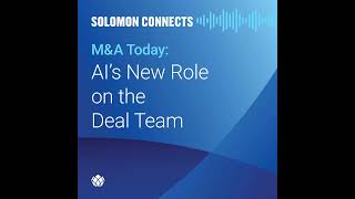 M&A Today: AI’s New Role on the Deal Team