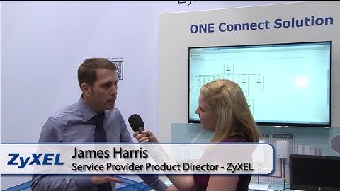 ZyXEL - The Benefits of ONE Connect for Service Providers