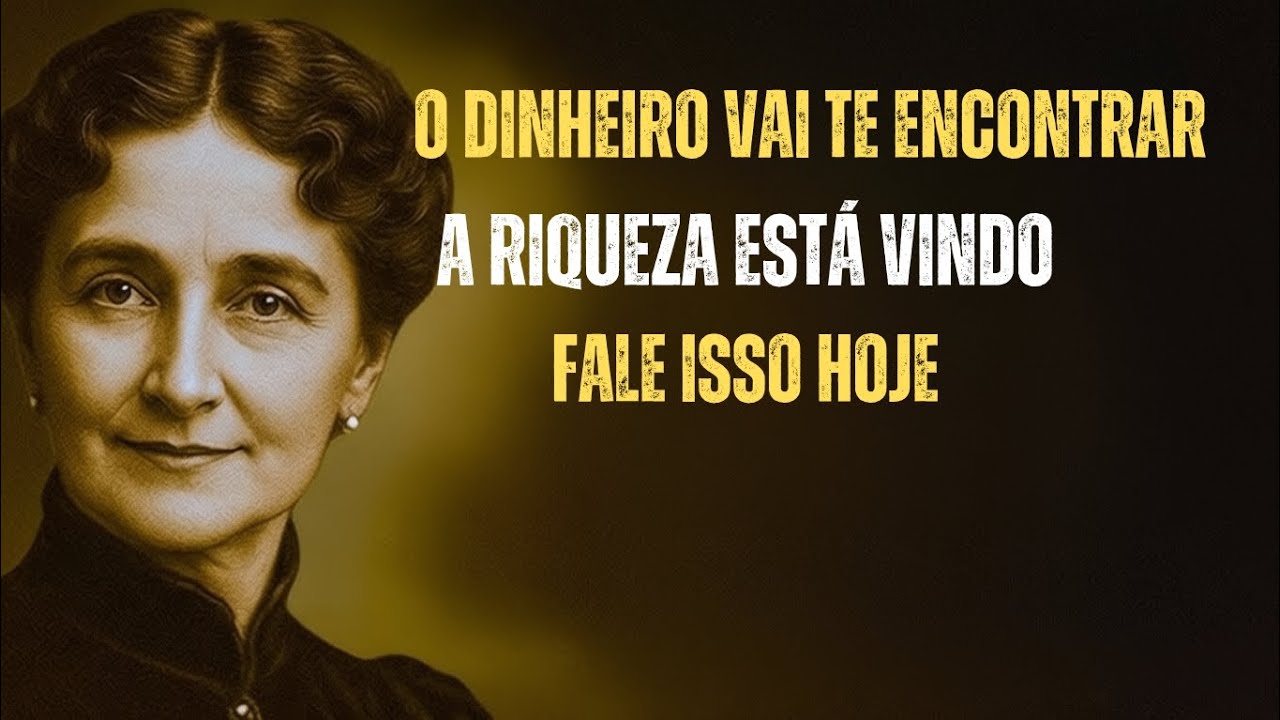 FALE ISTO HOJE — A Riqueza Vai Te Procurar Onde Você Estiver | Florence Scovel Shinn