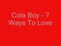 Cola Boy - 7 Ways To Love