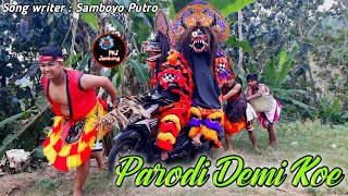 Parodi lagu kekinian == demi kowe (pandhoza) barongan devils