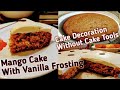 Mango Cake with Vanilla Frosting | Mango Cake | Cake decoration without cake tools | Eggless Cake