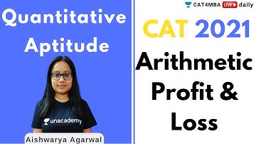 CAT 2021 | Arithmetic -Profit & Loss | By Aishwarya Agarwal