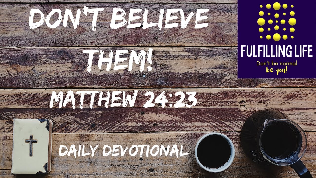 False Prophets! - Matthew 24:23 - Fulfilling Life Daily Devotional ...