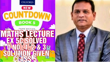 COUNTDOWN BOOK 5, CLASS 5, PG NO 103,EX 5C SOL, Q NO : 1, 2, 3, SOLUTION GIVEN. (CAL PAK).