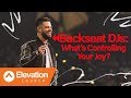 Backseat DJs: What's Controlling Your Joy? | Flip The Flow | Pastor Steven Furtick