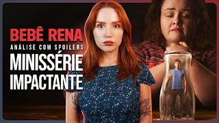 BEBÊ RENA: A MINISSÉRIE MAIS IMPACTANTE DA NETFLIX! | Análise com spoilers