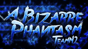 A Bizarre Phantasm by TeamN2 100% (Extreme Demon) [On Stream]