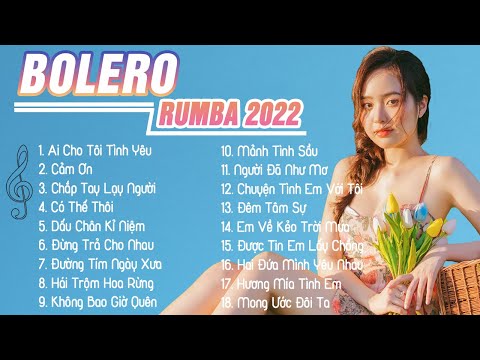 Tuyệt Phẩm Rumba Bolero Chọn Lọc - Liên Khúc Ai Cho Tôi Tình Yêu - Nhạc Trữ Tình KHÔNG QUẢNG CÁO