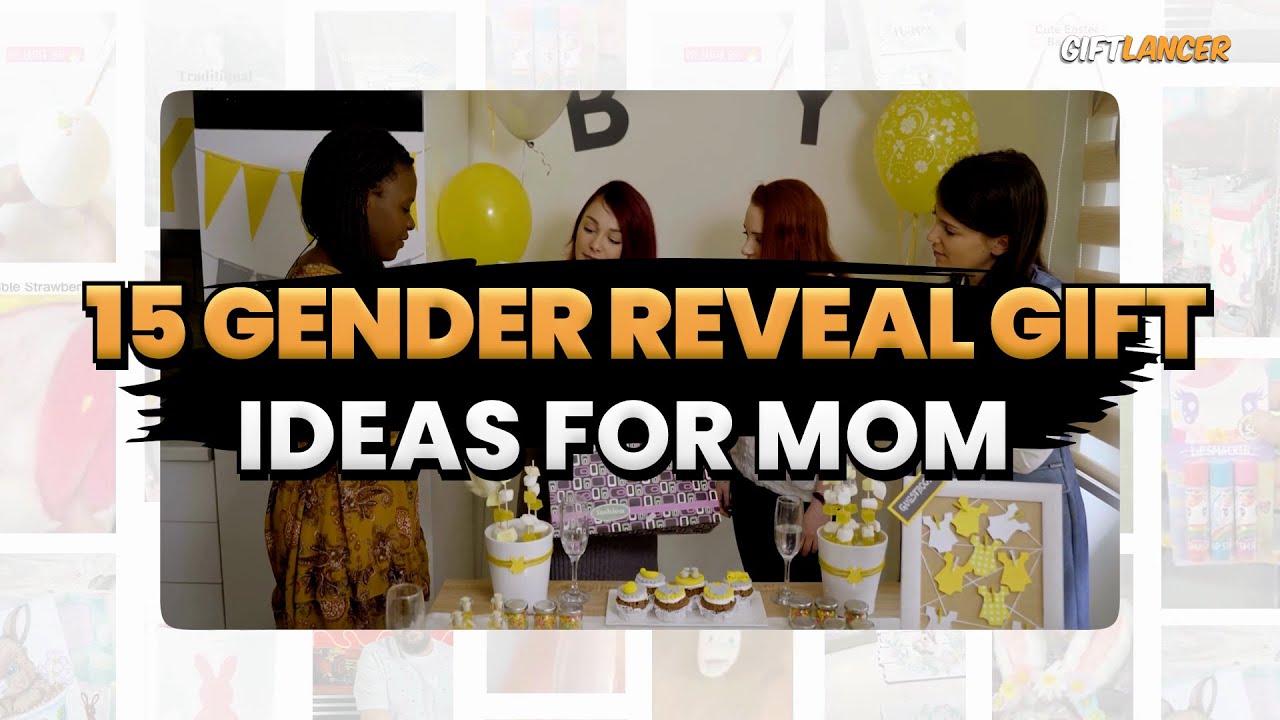 15 Best Gender Reveal Gift ideas ( yound & Old ) mothers would like