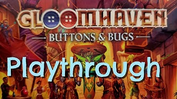 scenario 3, Gloomhaven buttons & bugs