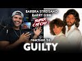 Barbra Streisand, Barry Gibb Reaction GUILTY (CATCHY!) | Dereck Reacts