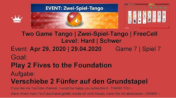EVENT | Two Game Tango | Apr 29, 2020 | Game 7 | FreeCell | Goal: Play 2 Fives to the Foundation