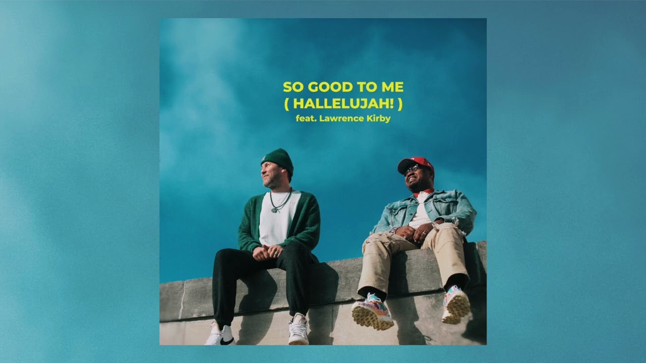 在 YouTube 上觀看「We Are Leo - "So Good To Me (HALLELUJAH!) (feat. Lawrence Kirby)"」 在 YouTube 上觀看「We Are Leo - "So Good To Me (HALLELUJAH!) (feat. Lawrence Kirby)"」