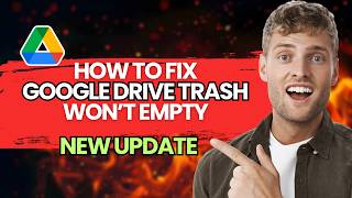 How to Fix Google Drive Trash Won’t Empty [2026 Full Guide] screenshot 3