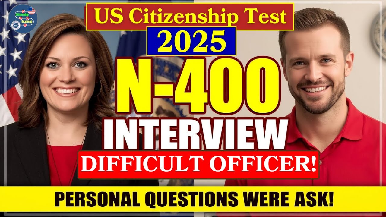 US Citizenship Interview 2025 with New N400 Application (Questions and ...