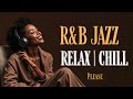 【 R&B | JAZZ 57 】Cozy music / Chill / sleep / study / RELAX / CAFE