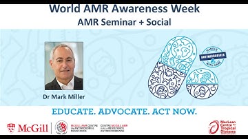 McGill AMR Centre Seminar with Dr Mark Miller