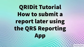 QRS Reporting App  Submit a report later