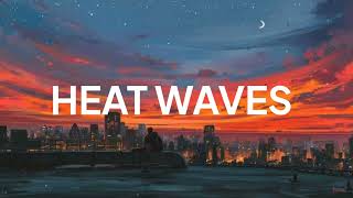 Heat Waves - Glass animals x HighCloud Cover Lyrics (Full Version)