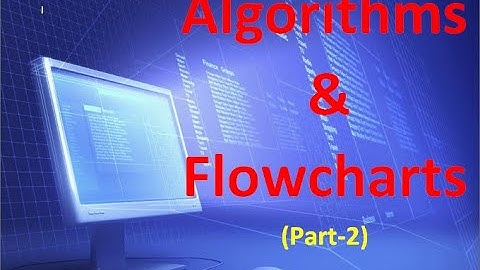 Algorithms and Flowchart  | Part-2 | Chapter-4