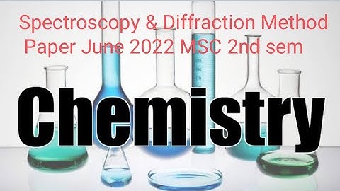 Spectroscopy & Diffraction Method Paper Msc 2nd Sem Exam June 2022
