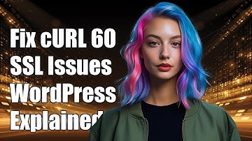Fixing WordPress cURL Error 60: SSL Certificate Issues Explained