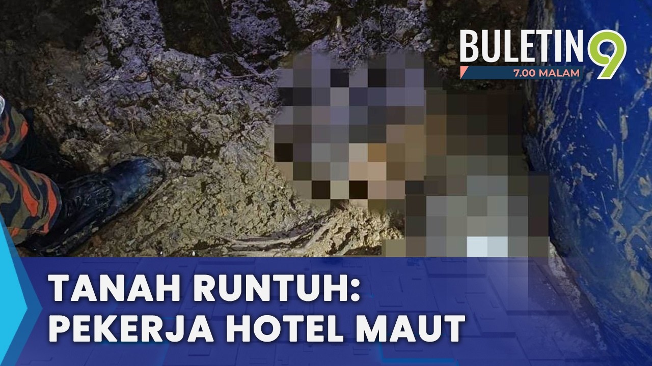 Pekerja Hotel Warga Emas Maut Tertimbus Tanah Runtuh (B9)