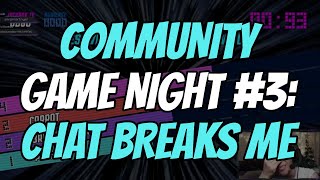 CGN #3: CHAT BREAKS ME