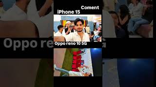iPhone 15 vs oppo reno 10 5G comment me batao kon sa achcha hai #budgetmobiles #oppoencofree