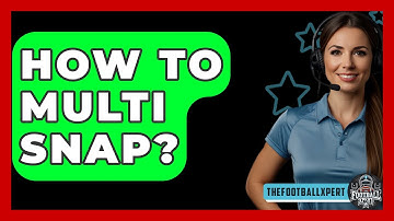 How To Multi Snap? - The Football Xpert