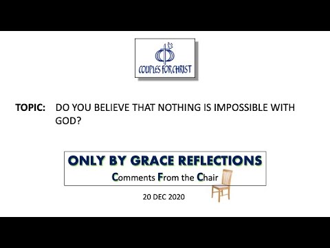ONLY BY GRACE REFLECTIONS - Comments From the Chair 20 December 2020
