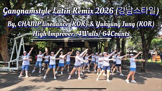 Gangnamstyle Latin Remix 2026 (강남스타일) Line Dance. By, CHAMP linedance (KOR) & Yukyung Jung (KOR) 