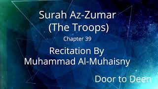 Surah Az-Zumar (The Troops) Muhammad Al-Muhaisny  Quran Recitation screenshot 5