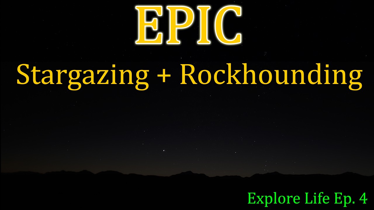 This Place has Epic Stargazing AND Rockhounding! Explore Life Ep.  4