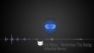 Fort Minor - Remember The Name(Afterfab Remix)