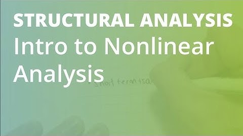 Introduction To Nonlinear Analysis | Structural Analysis