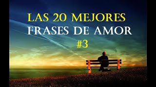 LAS 20 MEJORES FRASES DE AMOR  3