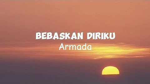 Armada - Bebaskan Diriku (Official Lyrics Video)
