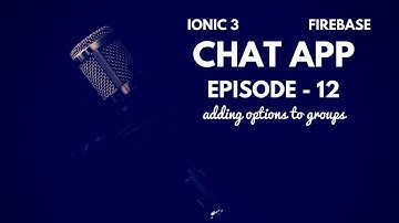 Chat app with Ionic 3 & Firebase - Ep.12