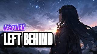 Left Behind - ( Official Lyrics Video ) || N3XTHER #brokenheartsong