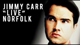 Jimmy Carr - Live - Norfolk