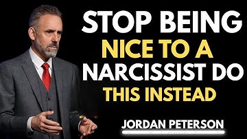 Stop Being Nice to a Narcissist—Do THIS Instead Motivation Speech By Jordan Peterson