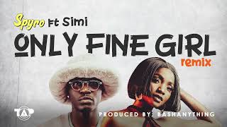 Spyro ft Simi- Only Fine Girl Remix (Official Audio)