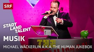 Michael Wäckerlin a.k.a. The Human Jukebox | Stadt Land Talent 2023 | SRF
