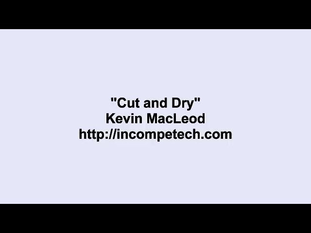 Kevin MacLeod ~ Cut and Dry class=